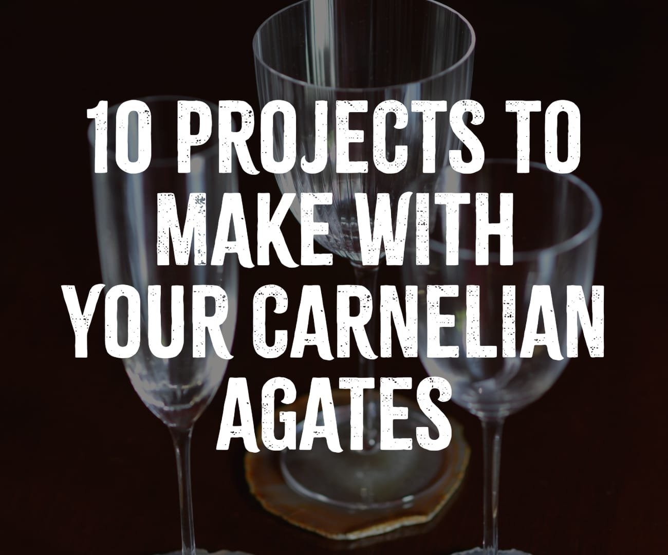 DIY Agate Crafts: 10 Projects to Make with Your Carnelian Agates