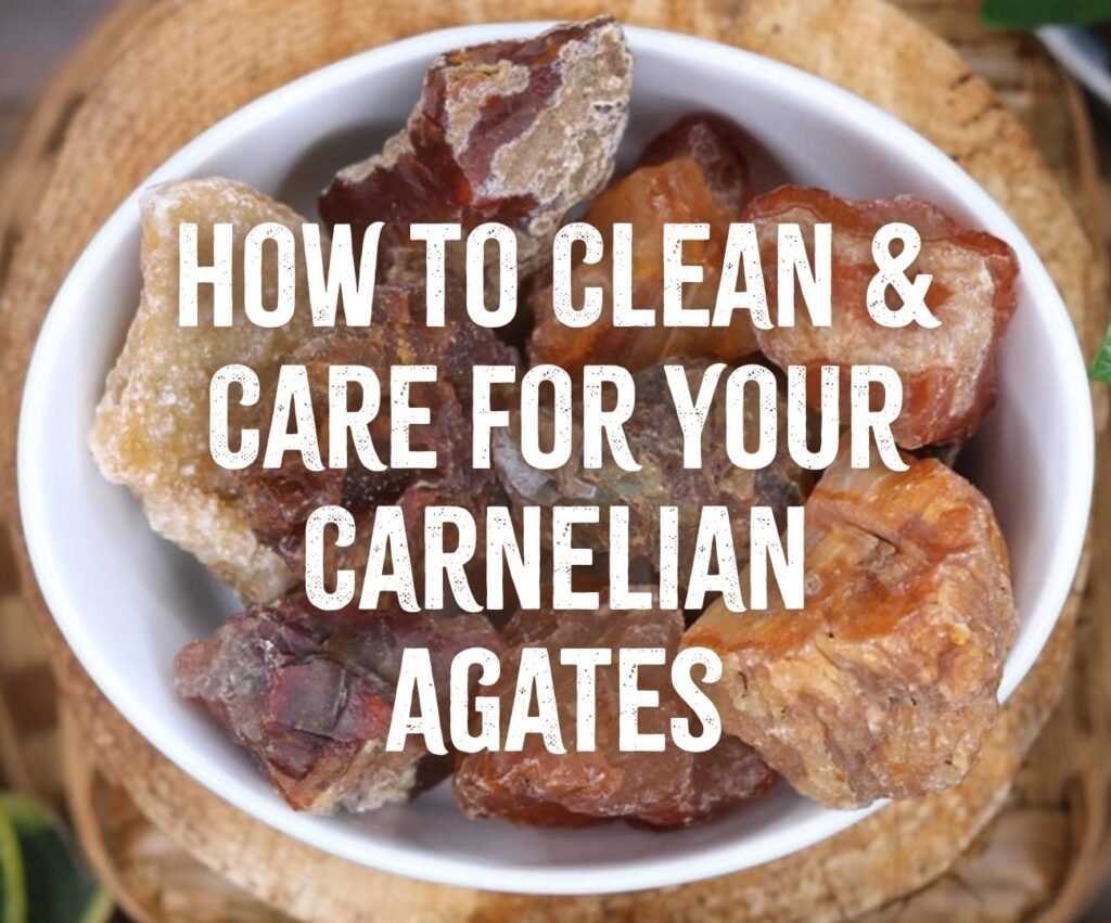 How to Clean and Care for Your Carnelian Agates